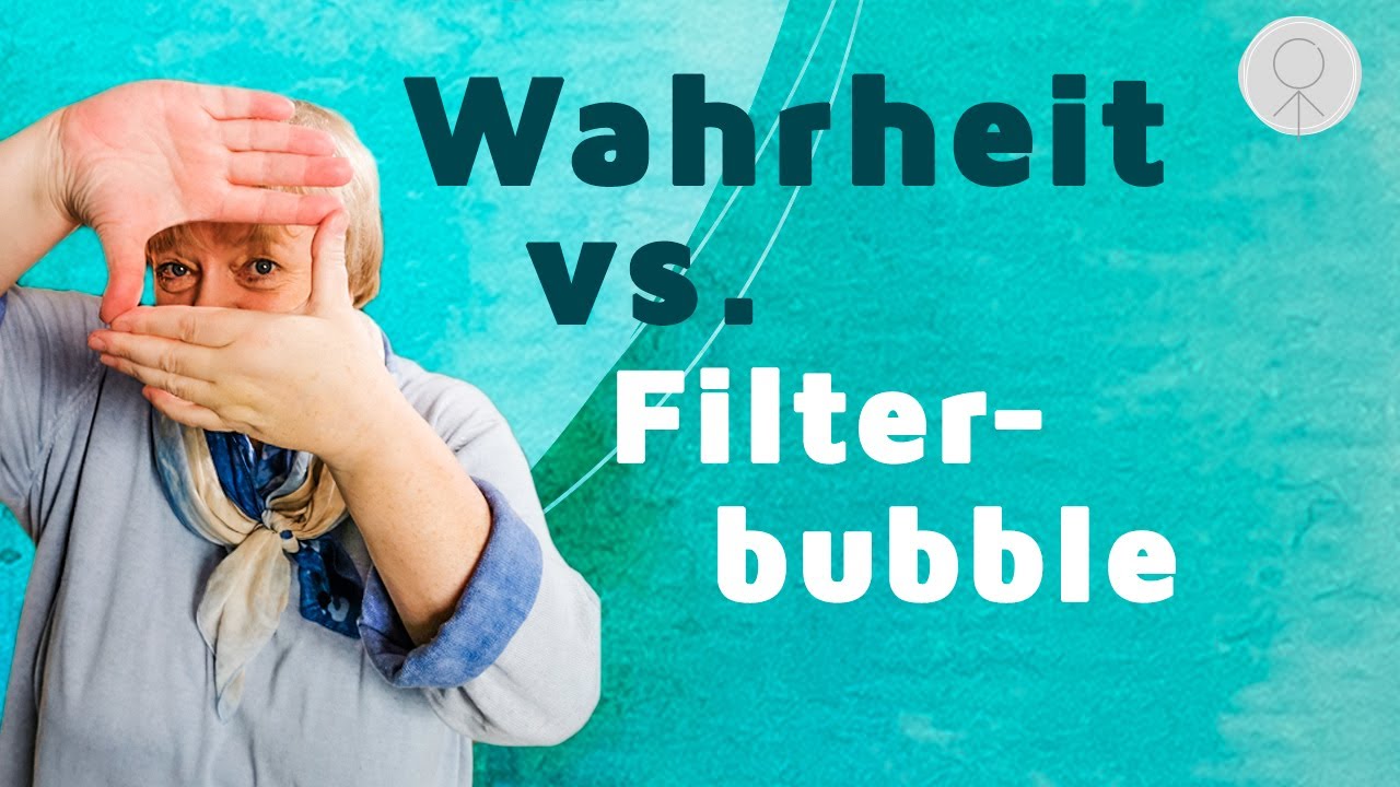Wahrheit vs. Filterbubble