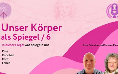 #36 Unser Körper als Spiegel der Seele Teil 6